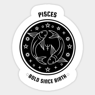 Pisces 🐟♓ Bold Since Birth Zodiac Sign Astrology Sign Horoscope Sticker